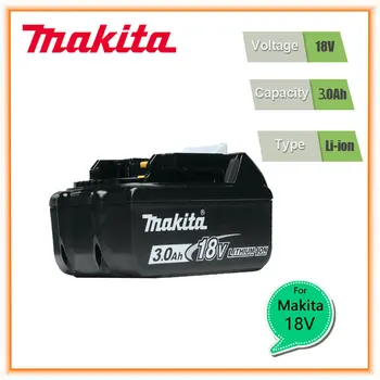Литий-ионный аккумулятор Makita 18 В 3,0 Ач для сменного аккумулятора электроинструмента Makita BL1830 BL1815 BL1860 BL1840