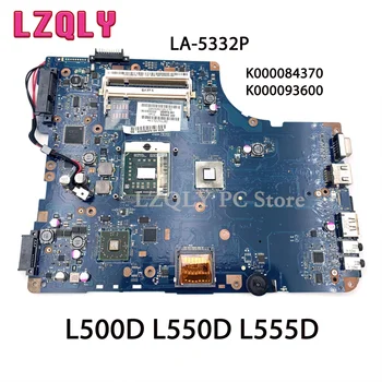 LZQLY для материнской платы ноутбука Toshiba Satellite L500D L550D L555D K000084370 K000093600 NSWAA LA-5332P