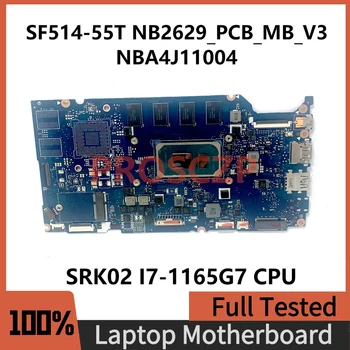 NB2629_PCB_MB_V3 Материнская плата для ноутбука Acer Swift SF514-55T с процессором SRK02 I7-1165G7 NBA4J11004 16 ГБ 100% полностью протестирована в норме