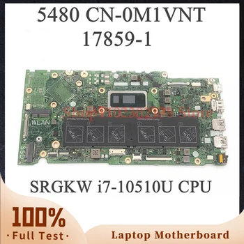 M1VNT 0M1VNT CN-0M1VNT 17859-1 Материнская плата для ноутбука DELL 5480 с процессором SRGKW i7-10510U 100% работает хорошо