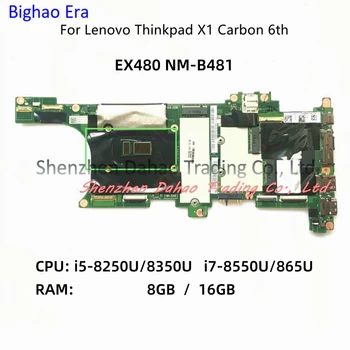 EX480 NM-B481 для материнской платы ноутбука Lenovo Thinkpad X1 Carbon 6-го поколения с процессором i5-8250U i7-8650U 8G/16G-RAM Fru:01YR233 01YR221